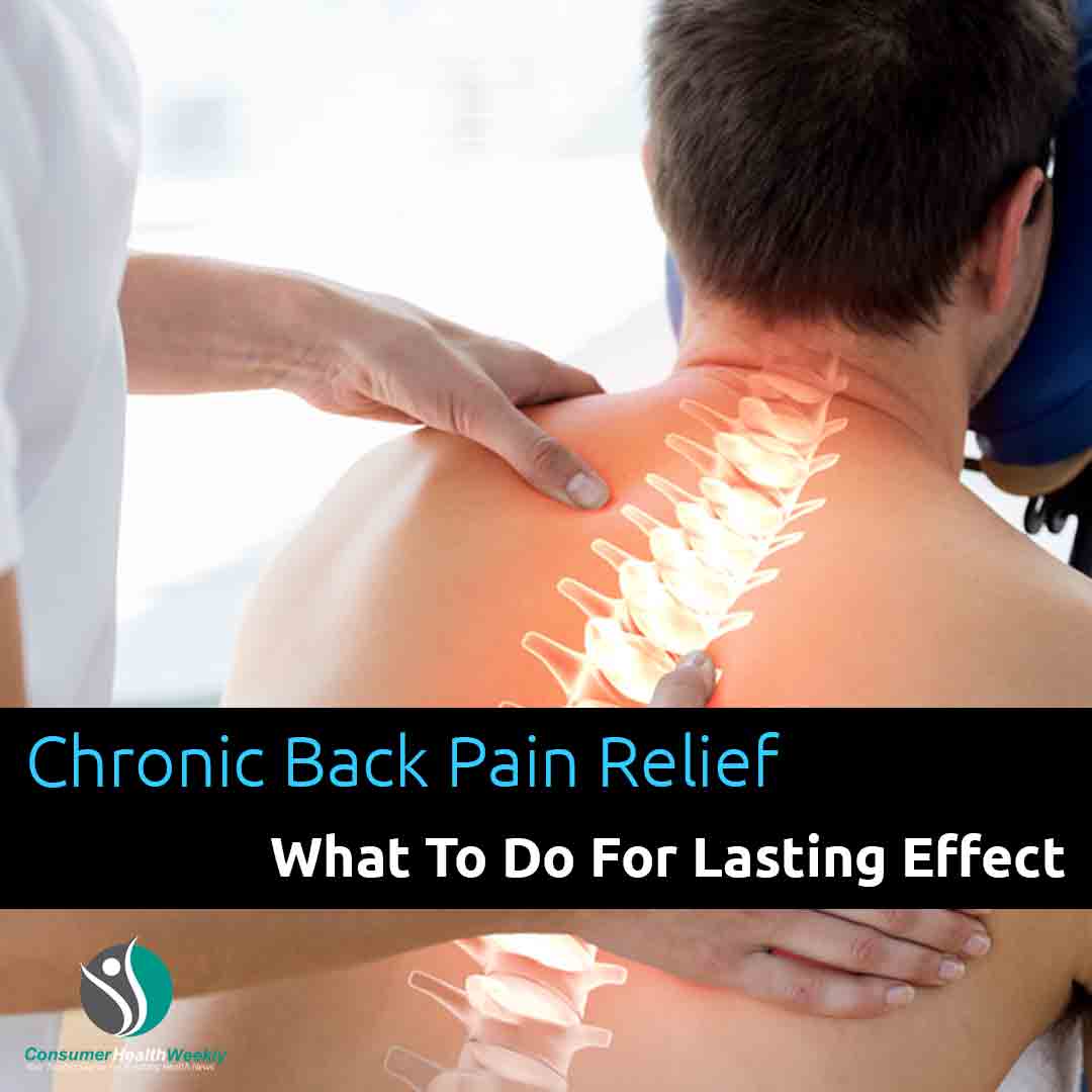 Chronic Back Pain Relief: What To Do For Lasting Effect