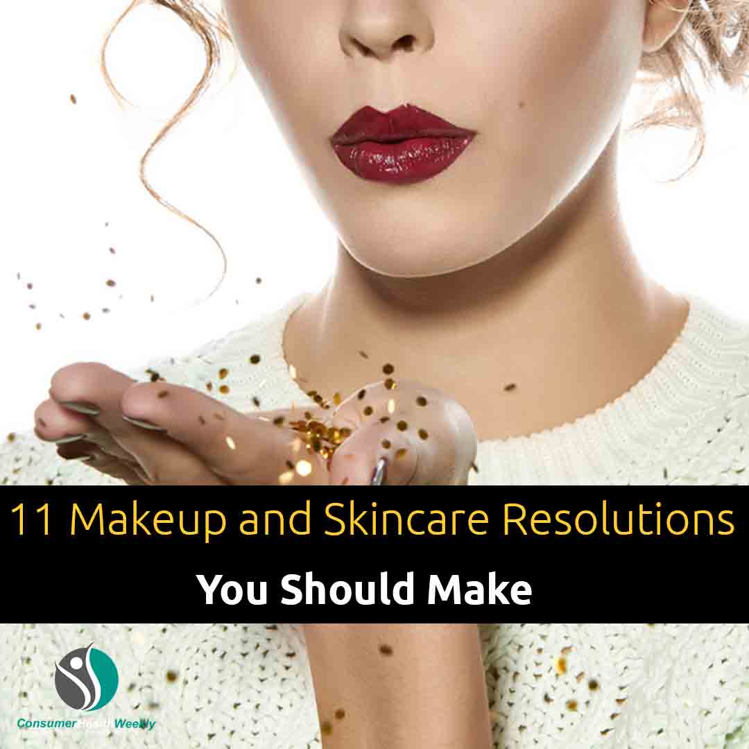 11 Makeup and Skincare Resolutions You Should Make